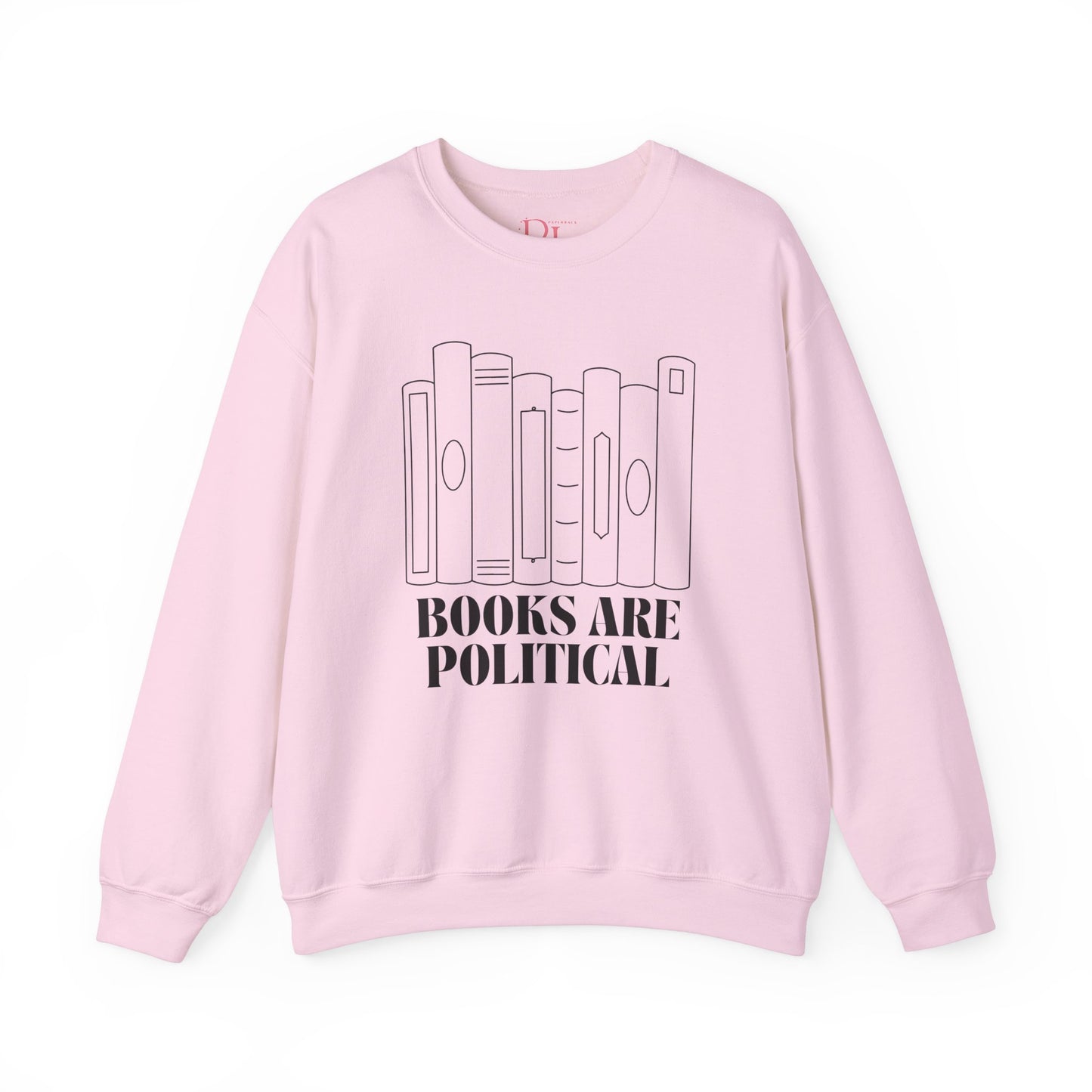 "Books Are Political" Sweatshirt | Literary Activism Apparel | Thoughtful Statement Sweatshirt for Book Lovers