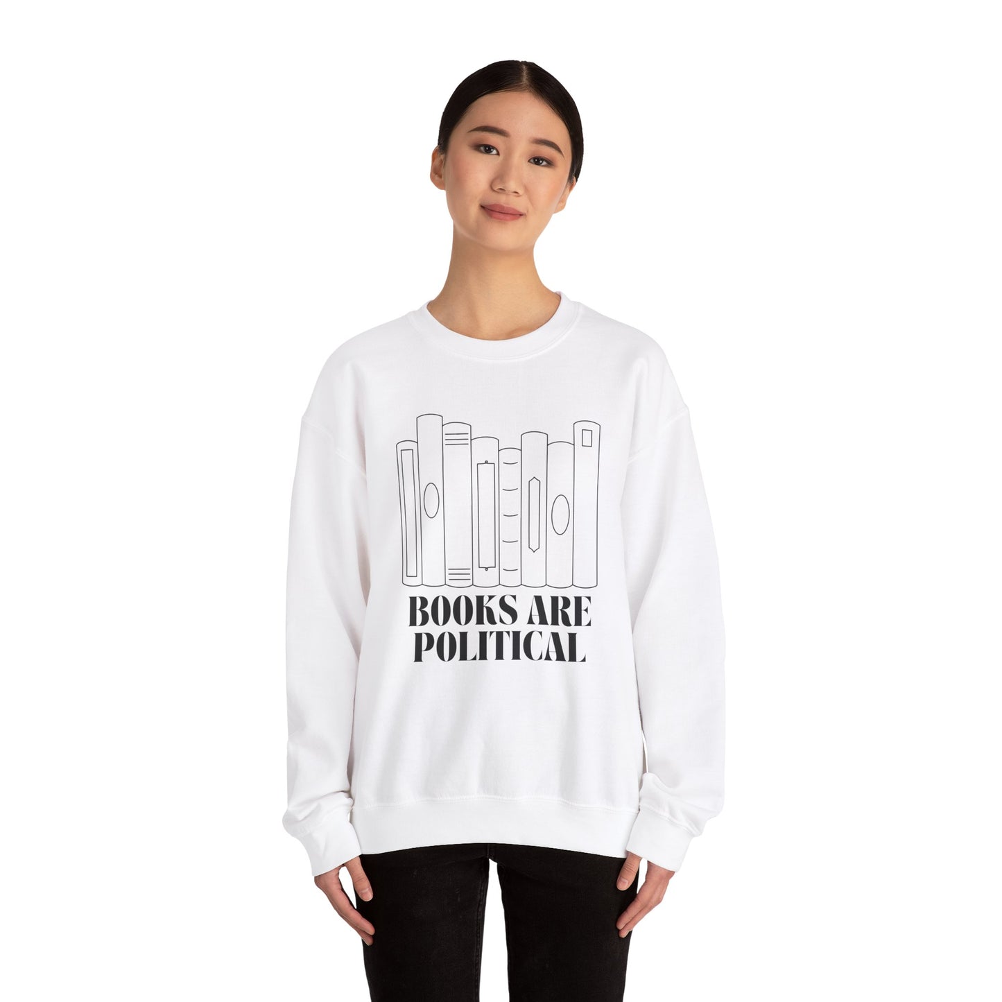 "Books Are Political" Sweatshirt | Literary Activism Apparel | Thoughtful Statement Sweatshirt for Book Lovers