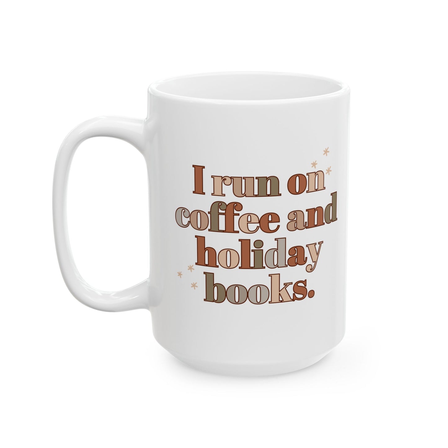 The Holiday Collection - "I Run on Coffee and Holiday Books" Mug | Book Lover Mug | Literary Christmas Mug | Holiday Coffee Mug for Bookworms | 11oz & 15oz Sizes