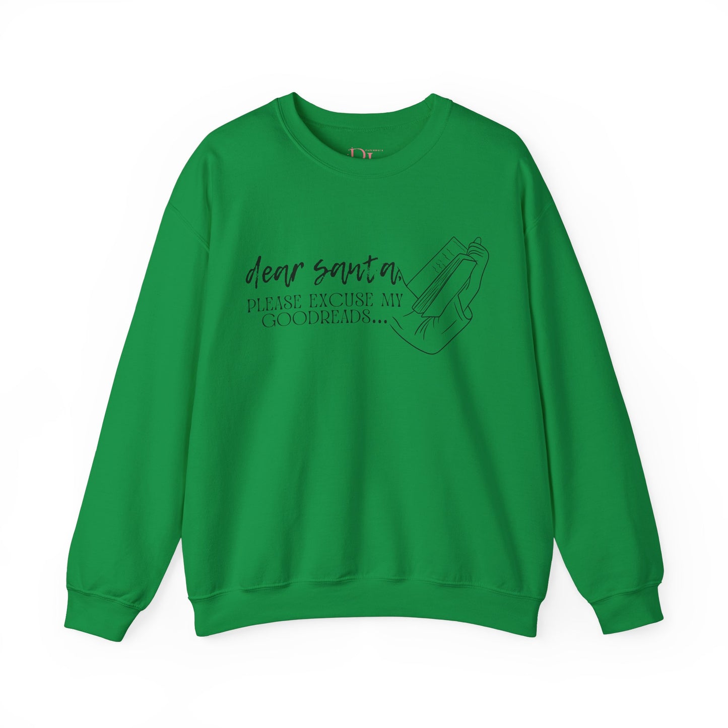 The Holiday Collection - "Dear Santa, Please Excuse My Goodreads" Sweatshirt - Perfect for Book Lovers!