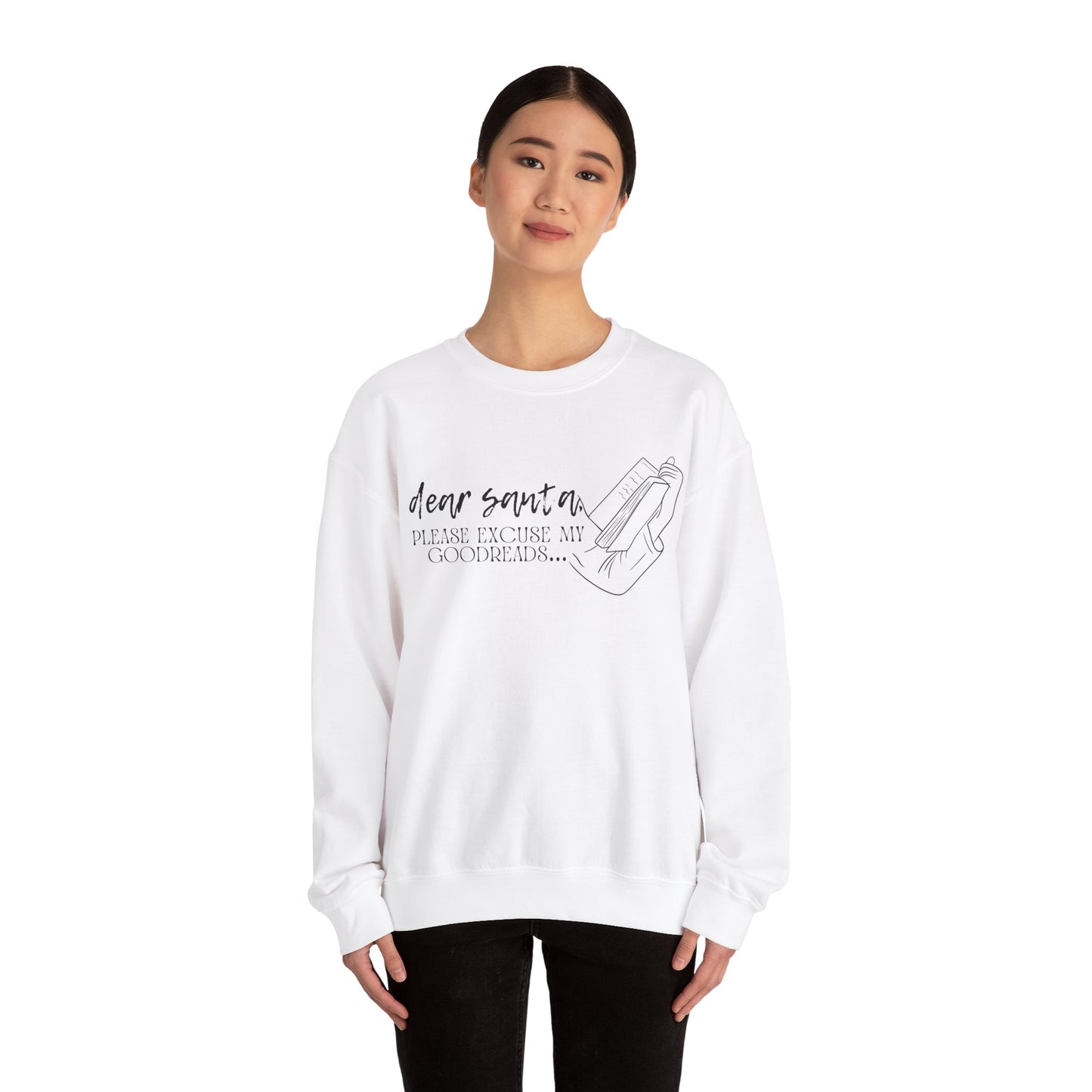 The Holiday Collection - "Dear Santa, Please Excuse My Goodreads" Sweatshirt - Perfect for Book Lovers!