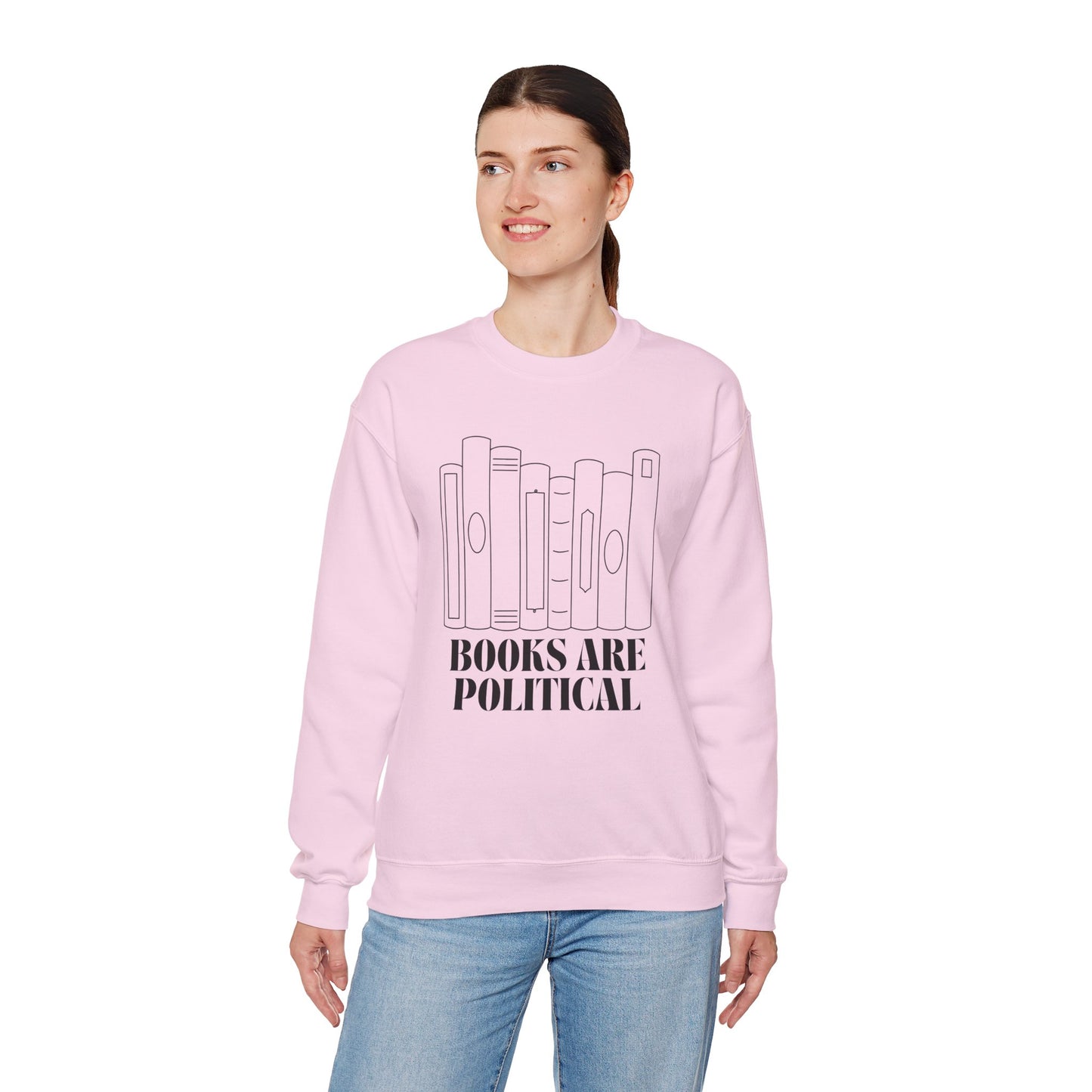 "Books Are Political" Sweatshirt | Literary Activism Apparel | Thoughtful Statement Sweatshirt for Book Lovers