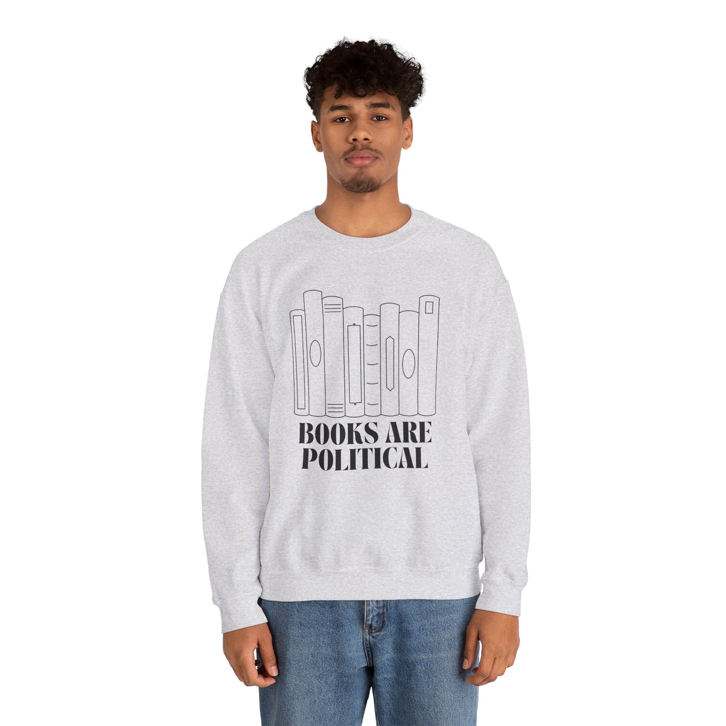 "Books Are Political" Sweatshirt | Literary Activism Apparel | Thoughtful Statement Sweatshirt for Book Lovers