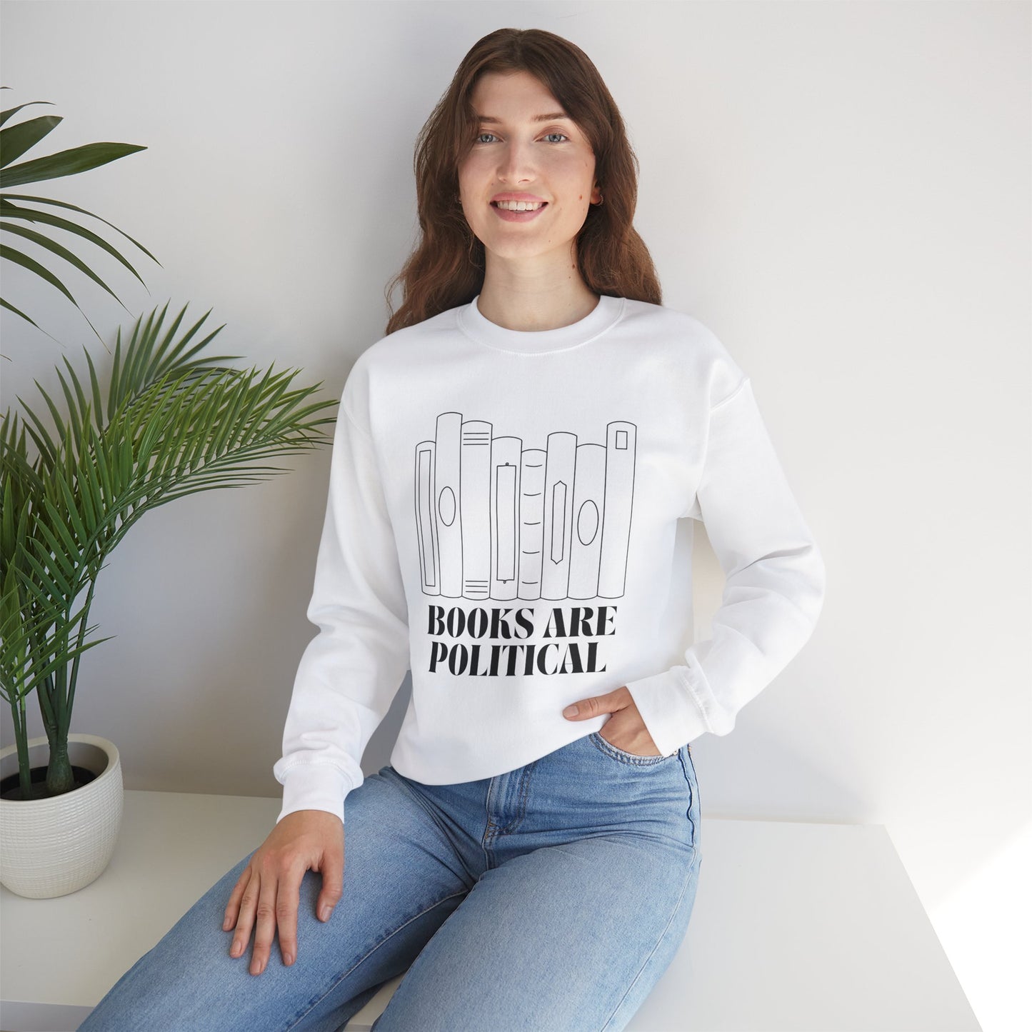 "Books Are Political" Sweatshirt | Literary Activism Apparel | Thoughtful Statement Sweatshirt for Book Lovers