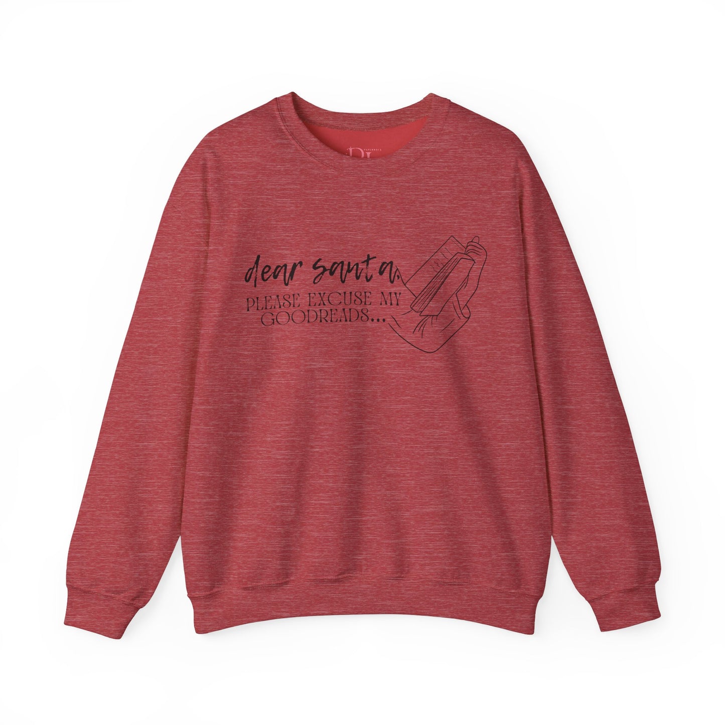 The Holiday Collection - "Dear Santa, Please Excuse My Goodreads" Sweatshirt - Perfect for Book Lovers!