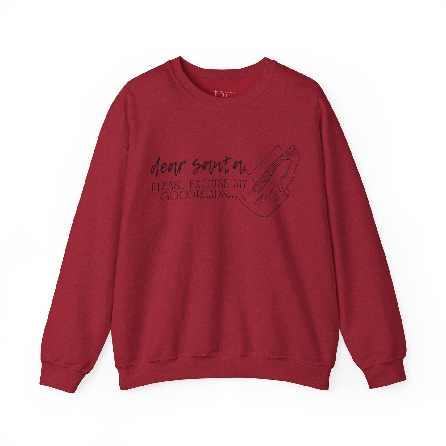 The Holiday Collection - "Dear Santa, Please Excuse My Goodreads" Sweatshirt - Perfect for Book Lovers!