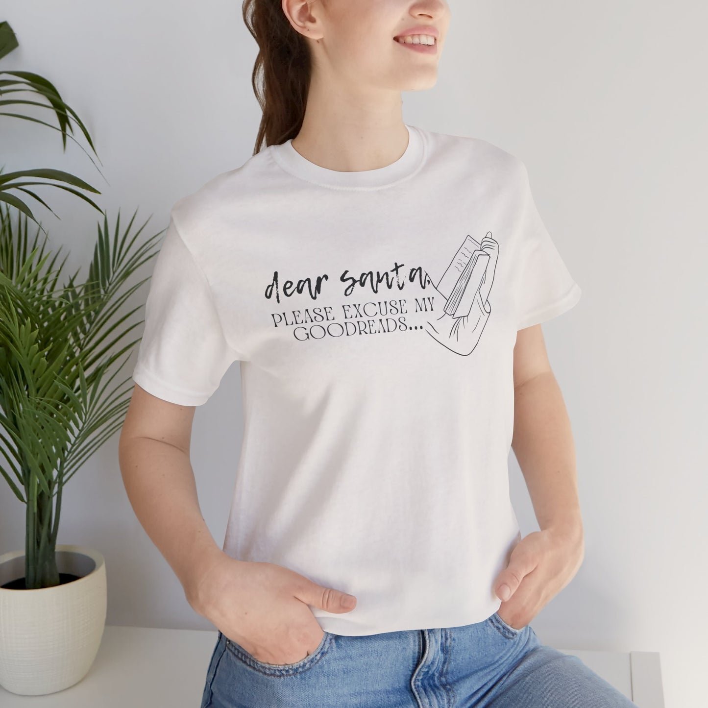 The Holiday Collection - "Dear Santa, Please Excuse My Goodreads" T-shirt- Perfect for Book Lovers!