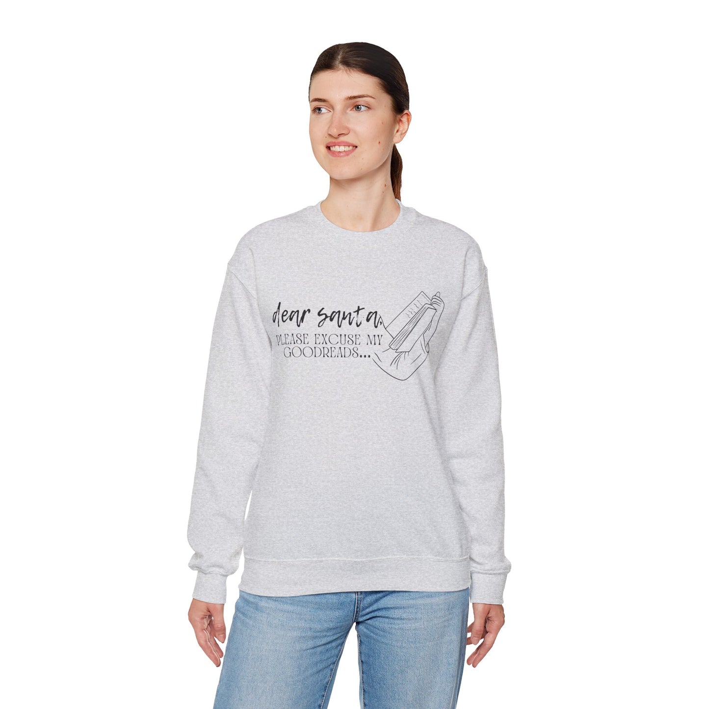 The Holiday Collection - "Dear Santa, Please Excuse My Goodreads" Sweatshirt - Perfect for Book Lovers!