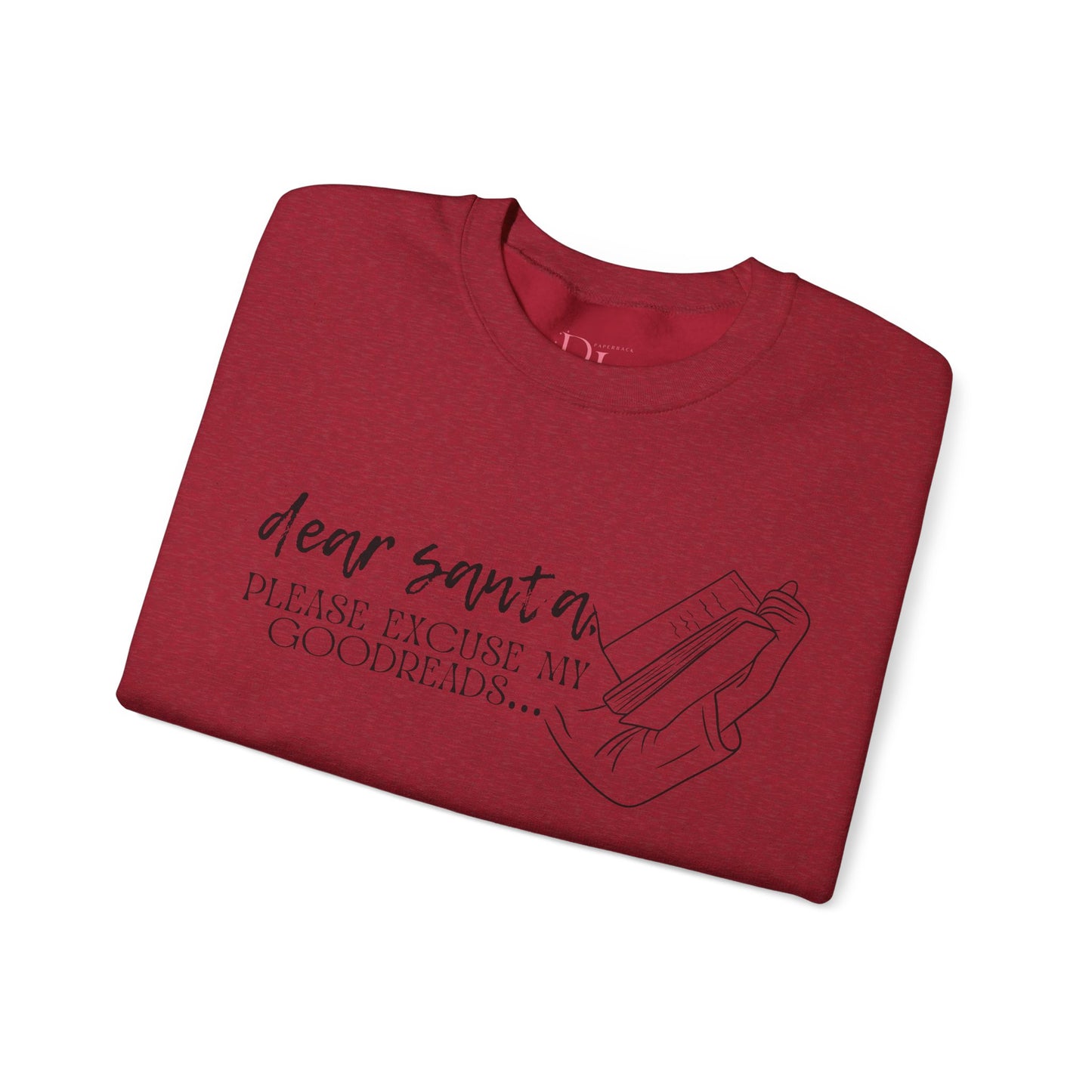 The Holiday Collection - "Dear Santa, Please Excuse My Goodreads" Sweatshirt - Perfect for Book Lovers!